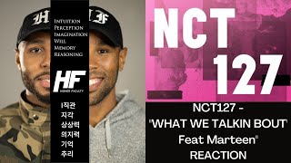 NCT127 - What We Talkin' Bout (Feat  Marteen) Reaction Higher Faculty ( kpop )