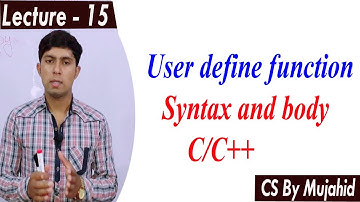 How to write user define functions in C/C++ with example | Lec-15 | CS201 || CS By Mujahid