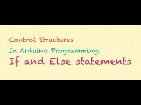 Control Structures in Arduino (Part 2): If and Else Statements