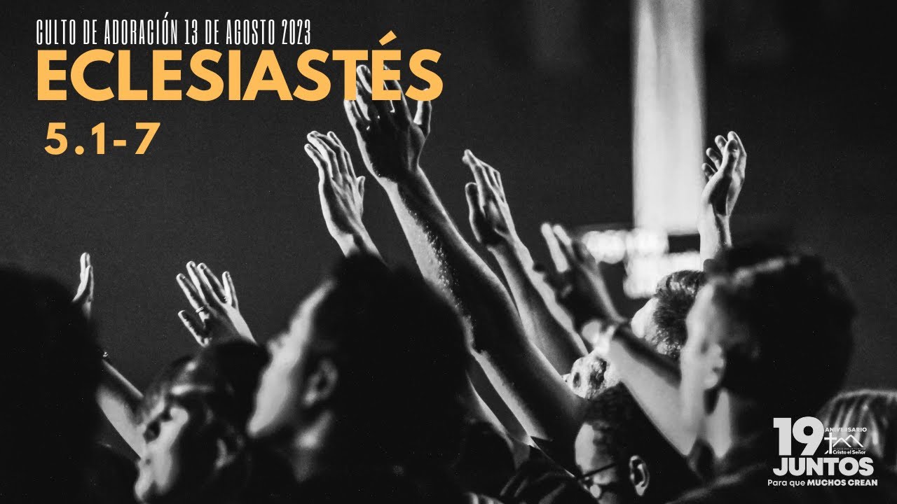 Culto de Adoración 13 de Agosto 2023 Eclesiastés 5 1 7 - YouTube