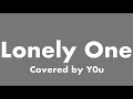 Lonely One - 小袋成彬 [Covered by Y0u]