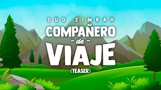 Miniatura de vídeo de "Dúo Zimrah - Compañero De Viaje (Teaser)"