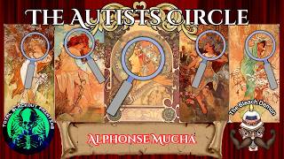 The Autist’s Circle S2 ep.14 Alphonse Mucha | The Man Who Made Posters Sacred