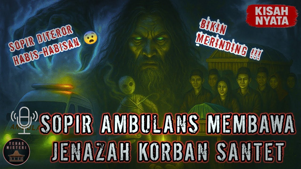 PALING HOROR❗KISAH NYATA SOPIR AMBULANS MEMBAWA JENAZAH KORBAN SANTET