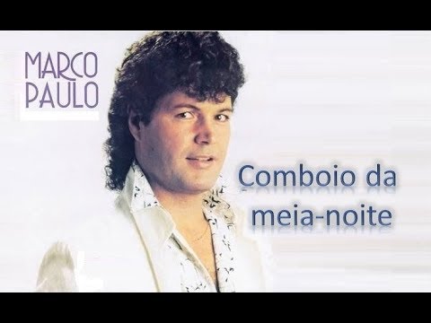 Marco Paulo - O Comboio da Meia-noite - Ouvir Música