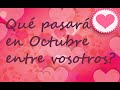 💖🍁QUÉ PASARÁ ENTRE NOSOTROS? OCTUBRE🍂