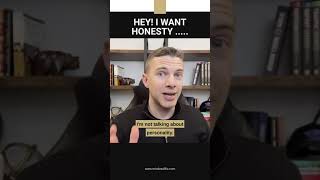 Hey, I want honesty ... Profile