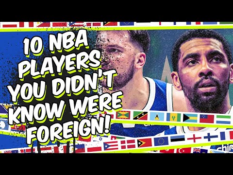 10 NBA Players You Didn’t Know Are Foreign