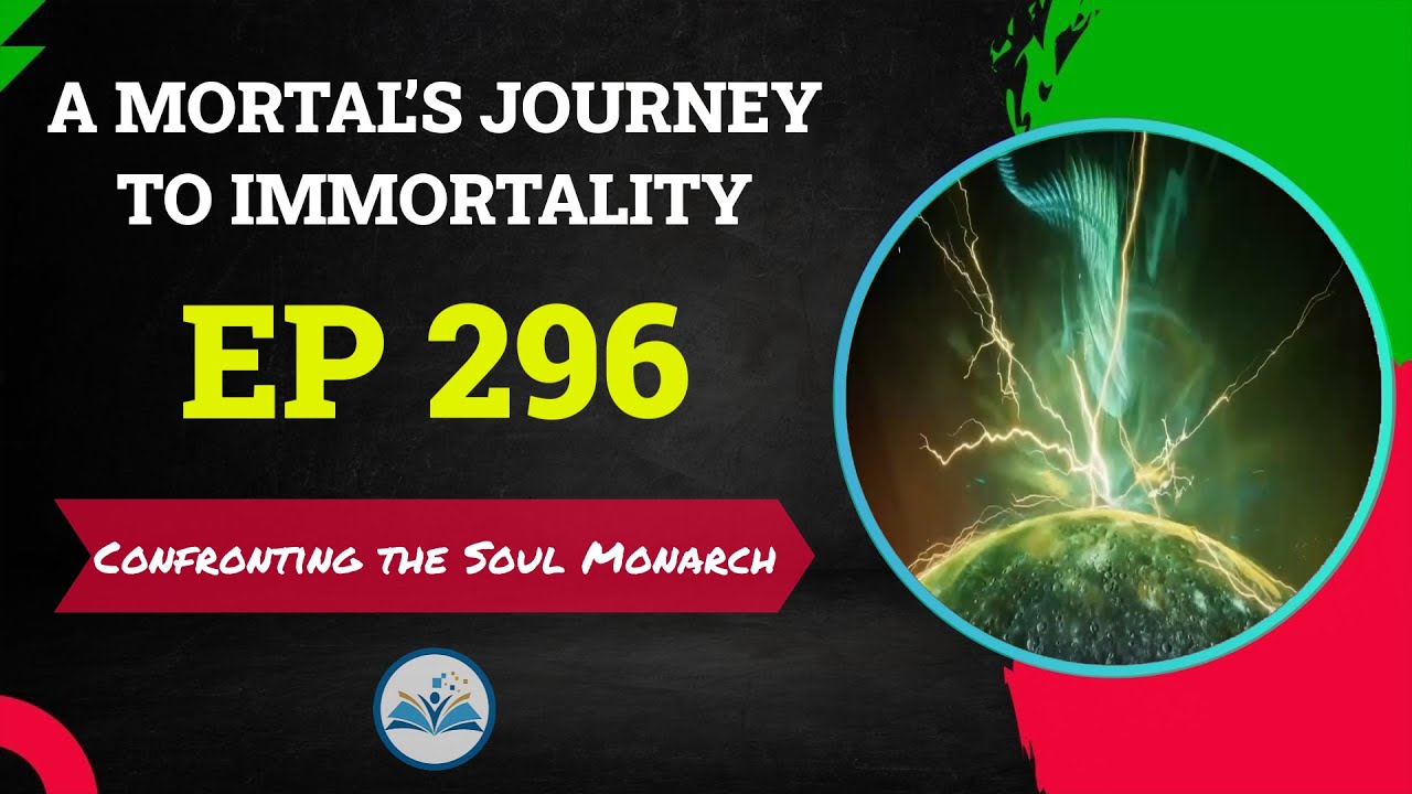 A Mortal’s Journey to Immortality Episode 296 - Confronting the Soul Monarch | Recap and Explanation