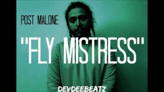 Post Malone - Fly Mistress Prod. By Devdee Type Beat