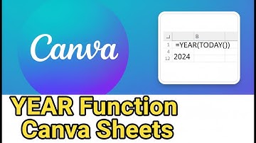 How to Use YEAR Function in Canva Sheets (2025)