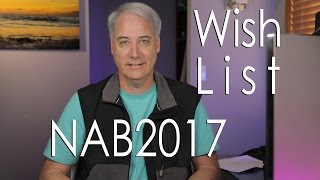 NAB 2017 Wish List
