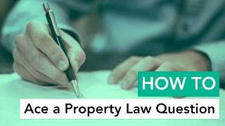 How to Ace a Property Law Question