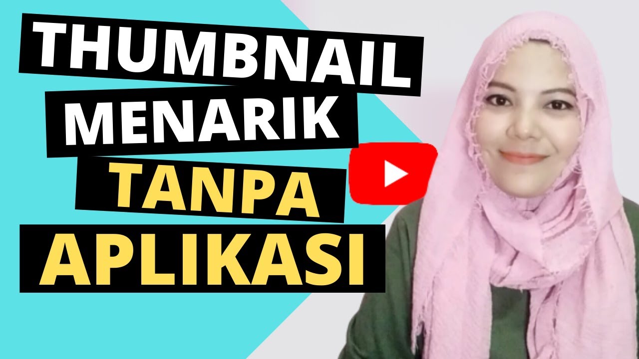 CARA MEMBUAT THUMBNAIL VIDEO YOUTUBE TANPA APLIKASI by Desi Kay 