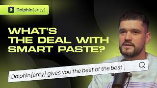 SMART PASTE feature in anti-detect browser