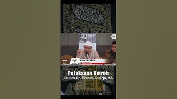 Pelaksaan Umroh - Ustadz Dr. Firanda Andirja, M.A