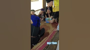 Mời rượu bà cụ trong lễ cưới người miền núi chất P25 #bụi_tình #văn_hóa_du_lịch_ẩm_thực #đám_cưới