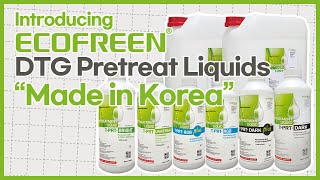 Introducing ECOFREEN DTG Pretreat Liquids "made in korea"