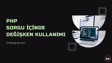 PHP - Sorgu İçinde Değişken Kullanımı