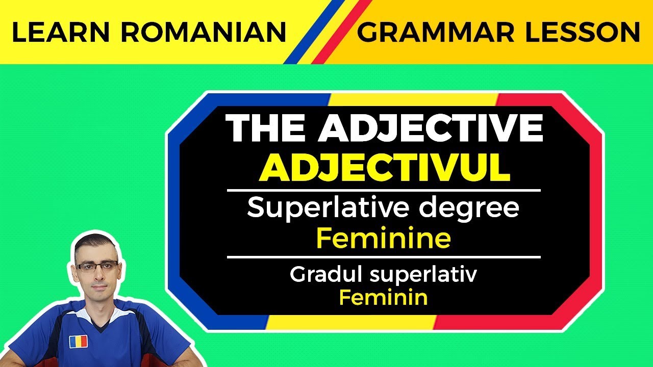 The Romanian Adjective – Superlative Degree (Feminine) | Learn Romanian ...