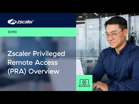 Zscaler Privileged Remote Access (PRA) Overview