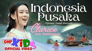 Indonesia Pusaka – Clarice feat. Sambasunda | Lagu Wajib Nasional Ciptaan Ismail Marzuki