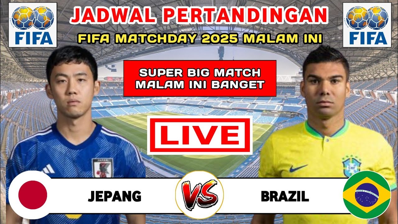 JADWAL SIARAN LANGSUNG - JEPANG VS BRAZIL - YouTube