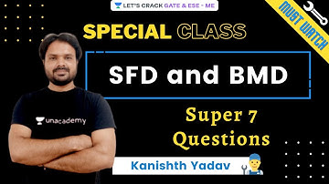Super 7 Questions of SFD & BMD | GATE 2021 | Kanishth Yadav