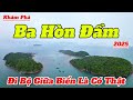 Khám Phá Ba Hòn Đầm 2025 | Đảo Đi Bộ Giữa Biển 🌊