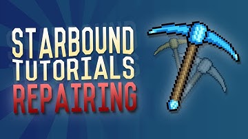 Starbound Tutorials - Repairing - How To Repair Tools