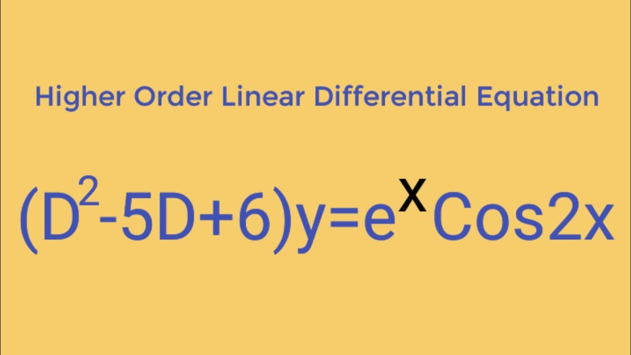 D 2 5D 6 y e xCos2x HigherOrderLinearDifferentialEquation L875 YouTube d-2-5d-6-y-e-xcos2x-higherorderlineardifferentialequation-l875-youtube