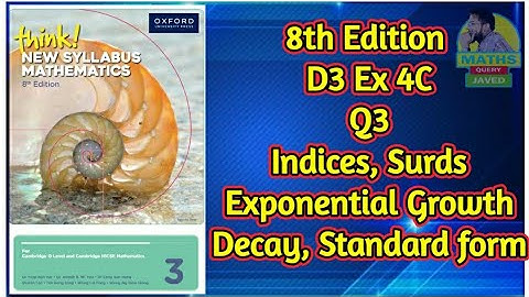 Q3 || Ex-4C || D3-8th edition || Indices, Surds, Exponential growth decay and Standard form