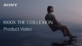 Sony 1000X THE COLLEXION | Wireless Noise Cancelling Headphones Product Video | Sony Official