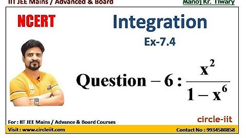 Ncert Maths Solution Class 12 Ex 7.4 Question No 6 | Integration | Manoj Tiwary | Circle IIT