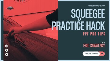 PPF Pro Tips - Squeegee Practice Hack