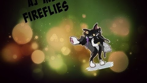 AJMV Fireflies *flashy*