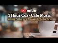 1 Hour Cozy Acoustic Coffee Shop Music ☕ Relaxing Guitar &amp; Piano for Study &amp; Work