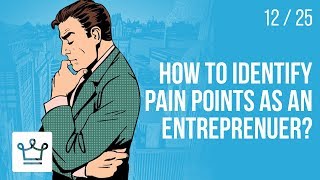 Famous How to identify pain points as an entrepreneur? Wealth