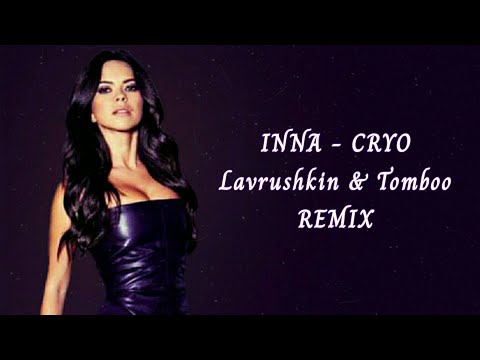 INNA - Cryo (Lavrushkin & Tomboo Remix)