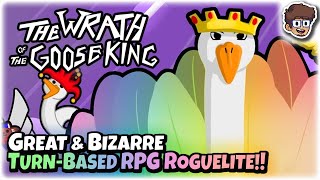 Great & Bizarre Turn-Based RPG Roguelite!! | Let's Try The Wrath of the Goose King