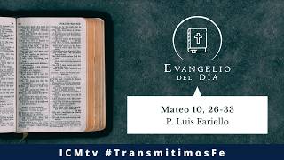 Evangelio del día - Mateo 10, 26-33 | 21 de junio de 2026