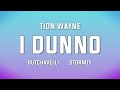 Tion Wayne x Dutchavelli x Stormzy - I Dunno (Lyrics)