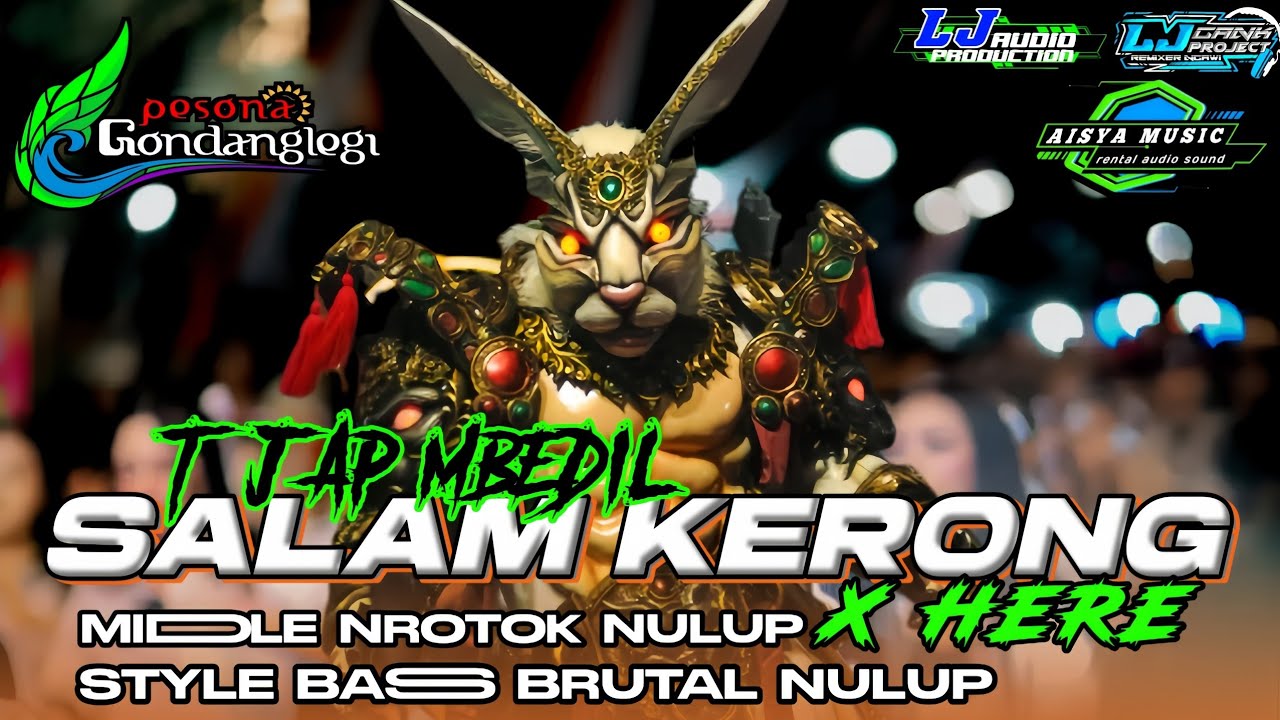DJ SALAM KERONG MBEROT x BASS MBEDIL MIDDLE NROTOK POL ‼️DJ VIRAL KARNAVAL PESONA GONDANG LEGI