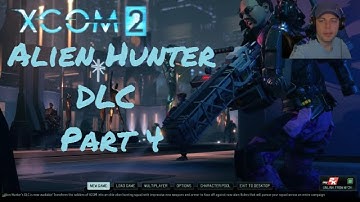 Xcom 2 Alien Hunters DLC Commander Difficulty . Part 4