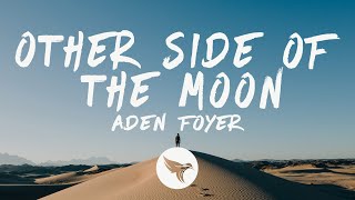 Aden Foyer - Other Side Of The Moon (Lyrics)