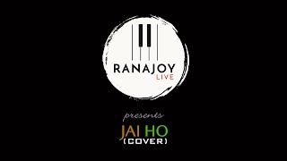 Jai Ho Cover Ranajoy Live