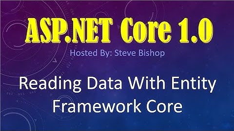 26. (ASP.NET Core 1.0 & MVC) How To Read Data With Entity Framework Core