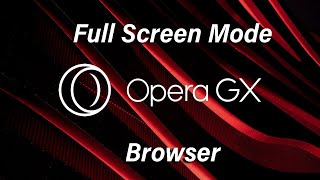 How To Use Opera GX In Full Screen Mode screenshot 5