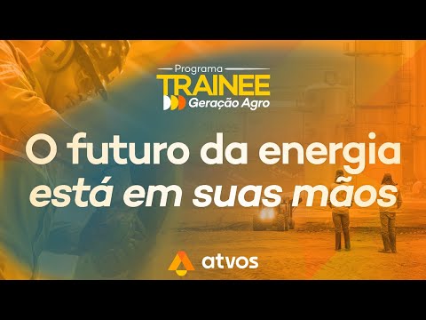 Programa de Trainee Geração Agro Atvos 2026