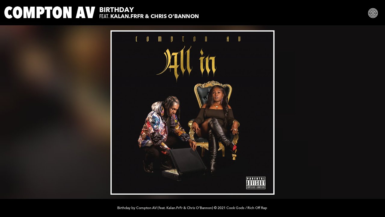 Compton AV - Birthday (Audio) (feat. Kalan.FrFr & Chris O'Bannon